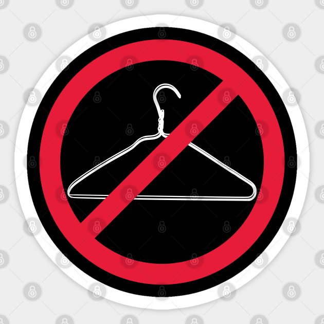 Warning, Do Not Force People to Use A Coat Hanger to Abort Red Line